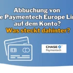 Abbuchung von Chase Paymentech Europe Limited auf dem Konto? Was steckt dahinter?